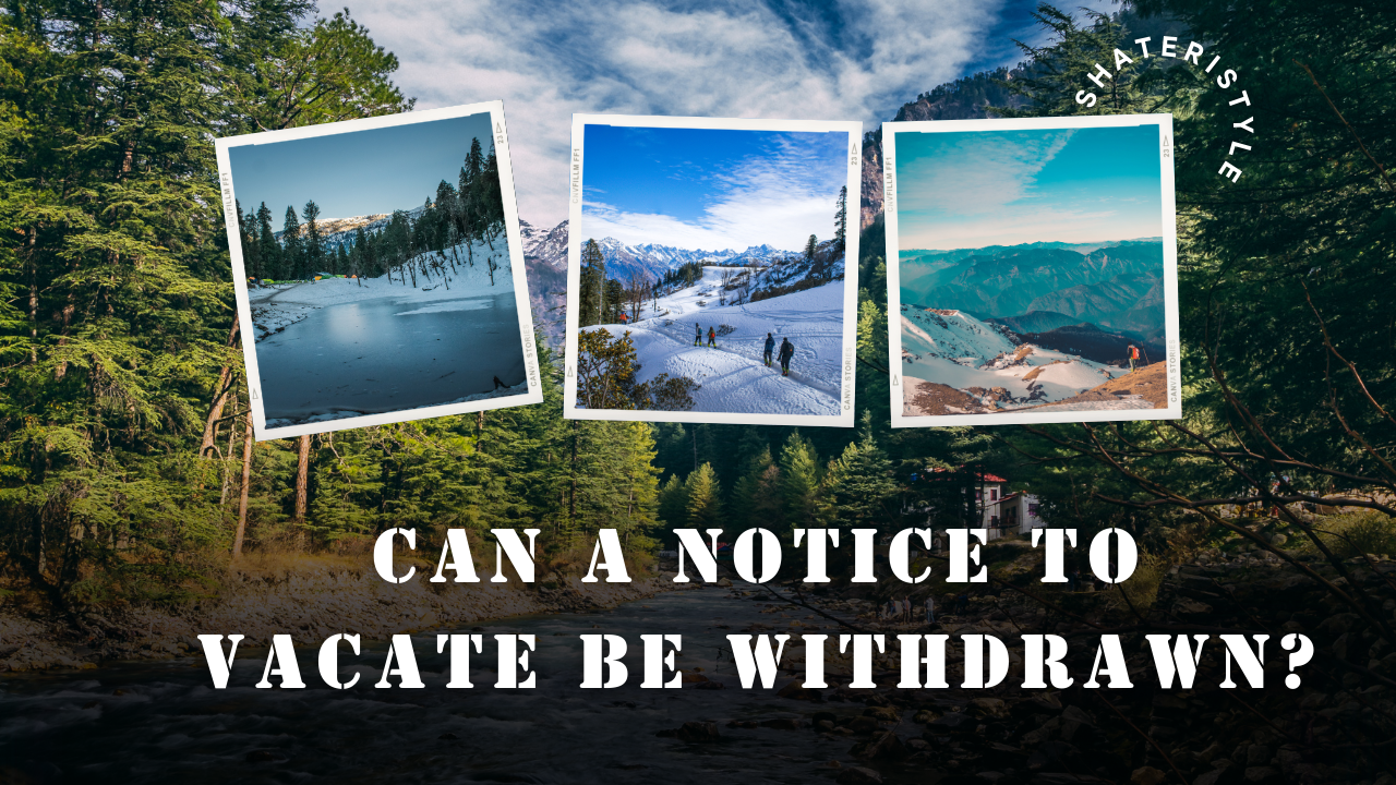 Can a notice to vacate be withdrawn