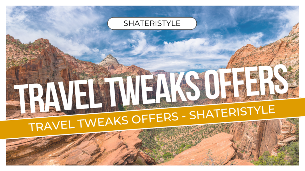 Ultimate Guide to Travel Tweaks Offers: Elevate Your Travel Experience