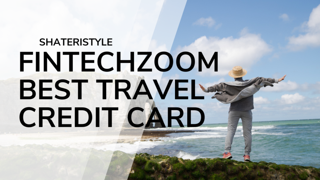 fintechzoom best travel credit card